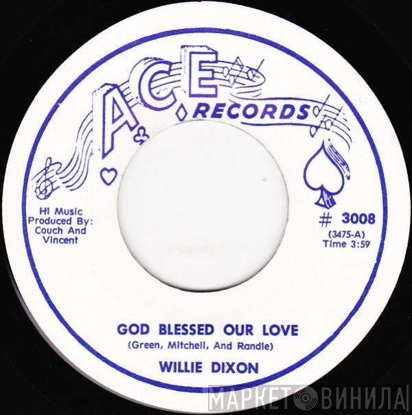 Willie Dixon , Bobby Marchan - God Blessed Our Love / My Days Are Coming