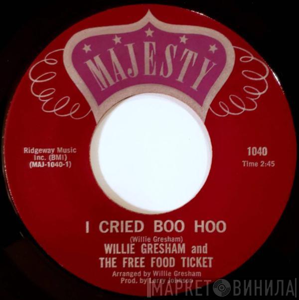 Willie Gresham, The Free Food Ticket - I Cried Boo Hoo / Step By Step