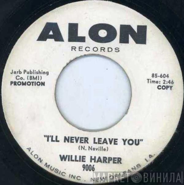 Willie Harper - I'll Never Leave You
