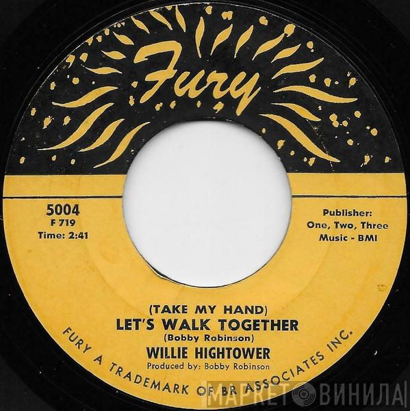 Willie Hightower - (Take My Hand) Let's Walk Together / I Love You (Yes I Do)