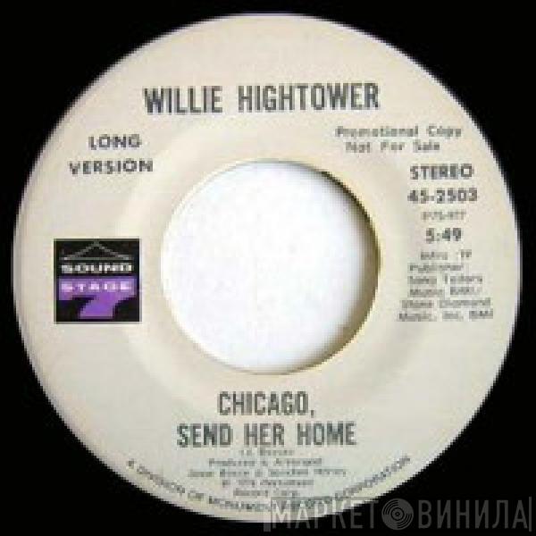 Willie Hightower - Chicago, Send Her Home