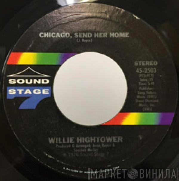 Willie Hightower - Chicago, Send Her Home