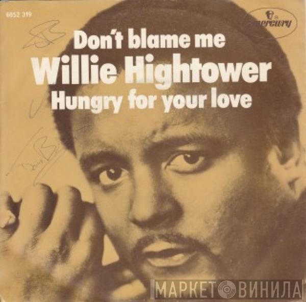 Willie Hightower - Don't Blame Me