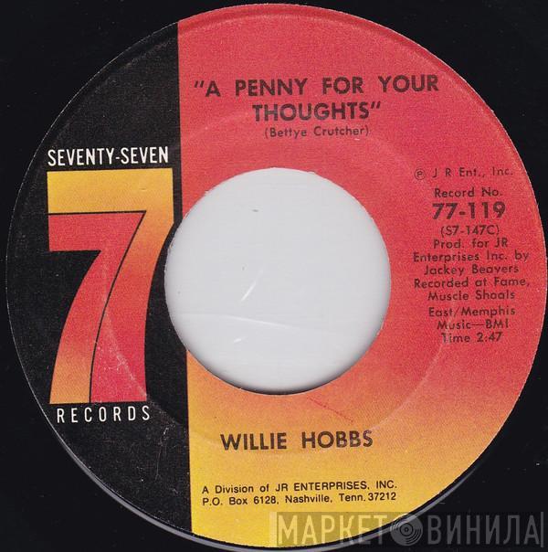 Willie Hobbs - A Penny For Your Thoughts / Big Legged Woman