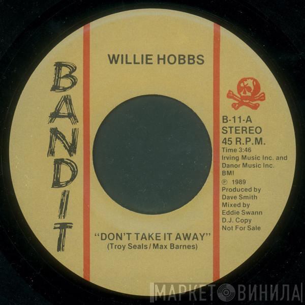 Willie Hobbs - Don't Take It Away