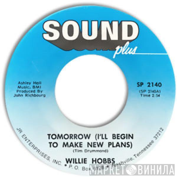 Willie Hobbs - Tomorrow (I'll Begin To Make New Plans) / Judge Of Hearts