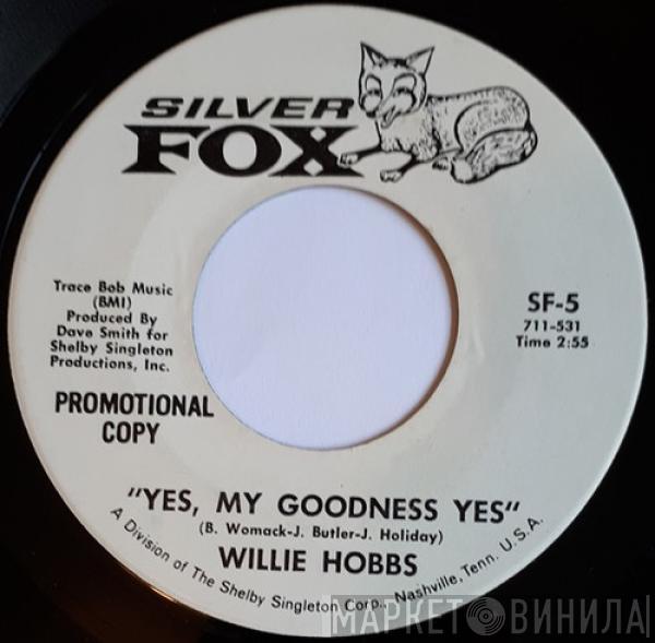 Willie Hobbs - Yes, My Goodness Yes