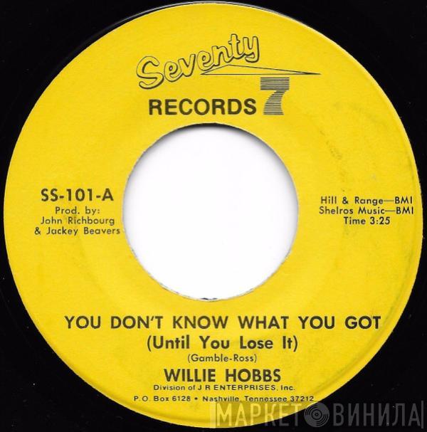 Willie Hobbs - You Don't Know What You Got (Until You Lose It)