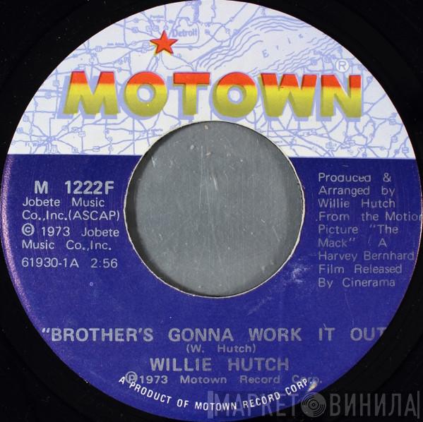  Willie Hutch  - Brother's Gonna Work It Out / I Choose You