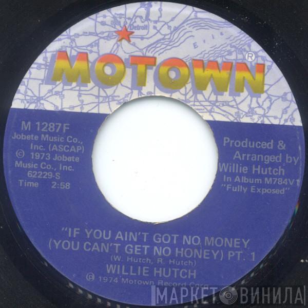 Willie Hutch - If You Ain't Got No Money