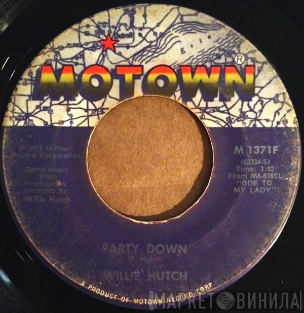 Willie Hutch - Party Down / Just Another Day