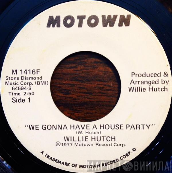 Willie Hutch - We Gonna Have A House Party
