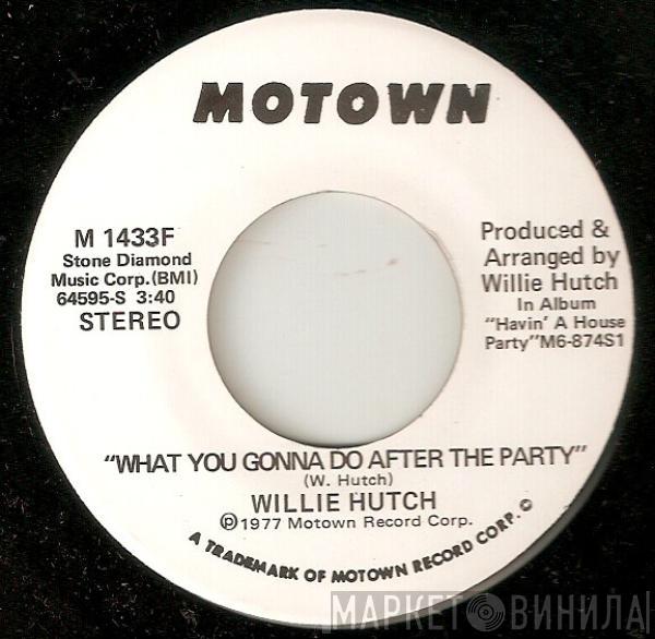 Willie Hutch - What You Gonna Do After The Party