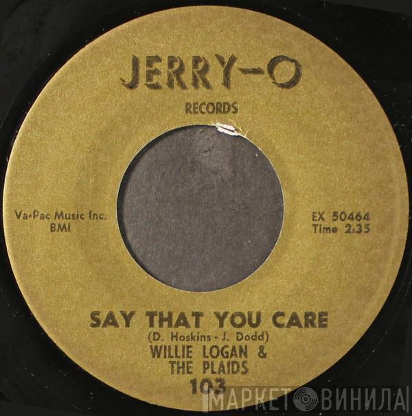 Willie Logan & The Plaids - Say That You Care / You Conquored Me