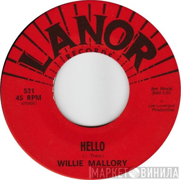 Willie Mallory - Hello / Loneliest Man In The World