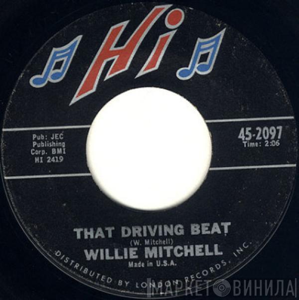 Willie Mitchell - Everything Is Gonna Be Alright / That Driving Beat