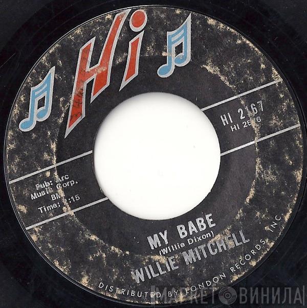 Willie Mitchell - My Babe / Teenie's Dream