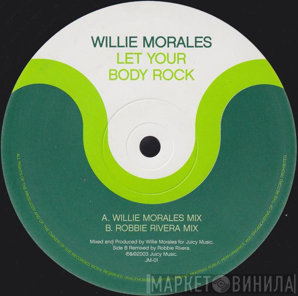 Willie Morales - Let Your Body Rock