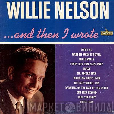  Willie Nelson  - ... And Then I Wrote