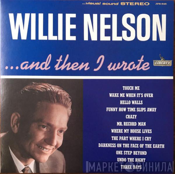  Willie Nelson  - ... And Then I Wrote