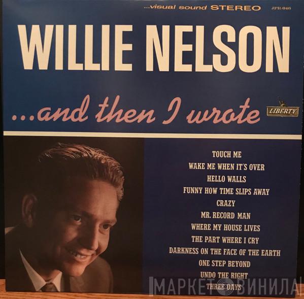  Willie Nelson  - ... And Then I Wrote