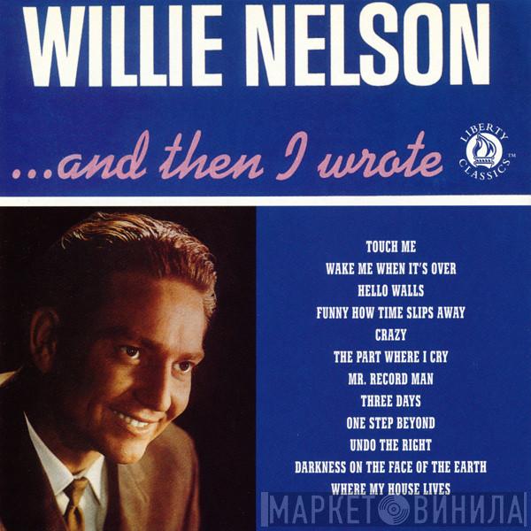  Willie Nelson  - ... And Then I Wrote