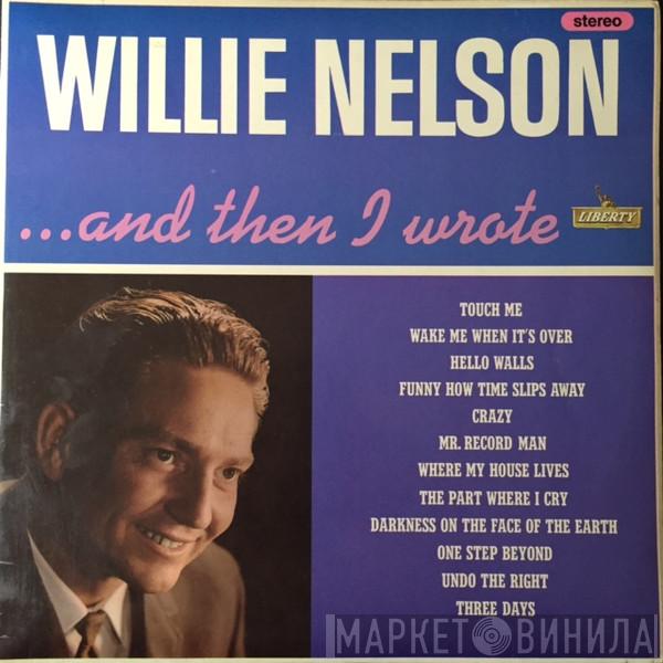  Willie Nelson  - ... And Then I Wrote
