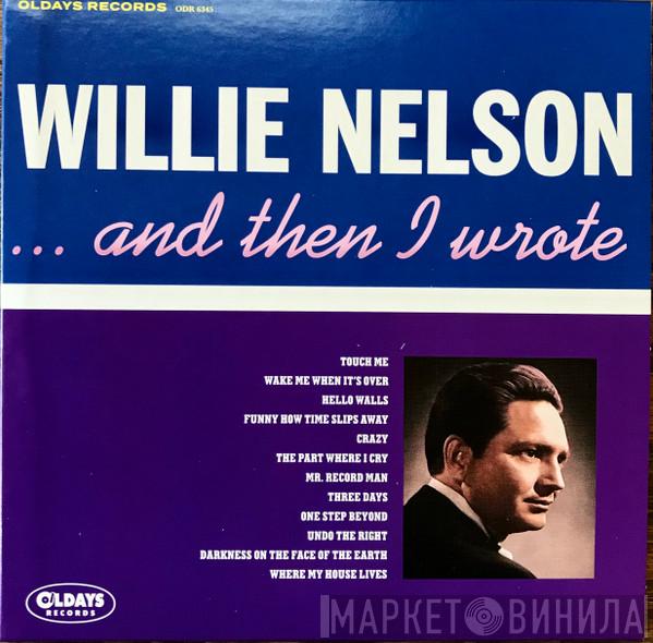  Willie Nelson  - ... And Then I Wrote