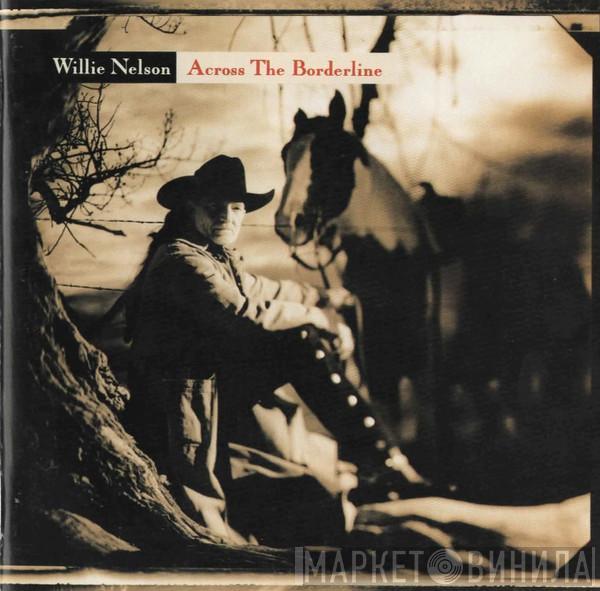  Willie Nelson  - Across The Borderline
