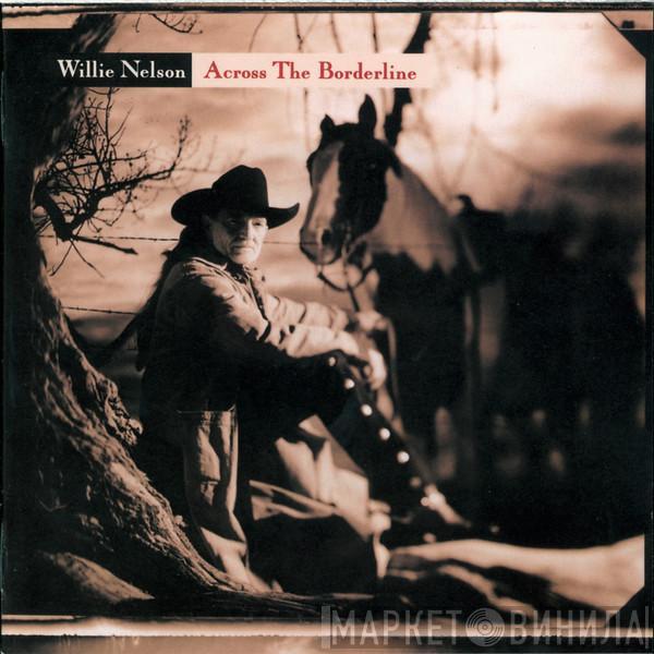  Willie Nelson  - Across The Borderline
