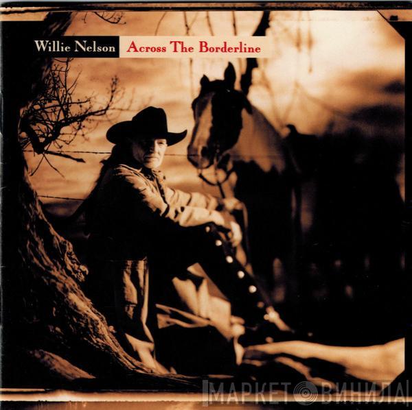  Willie Nelson  - Across The Borderline