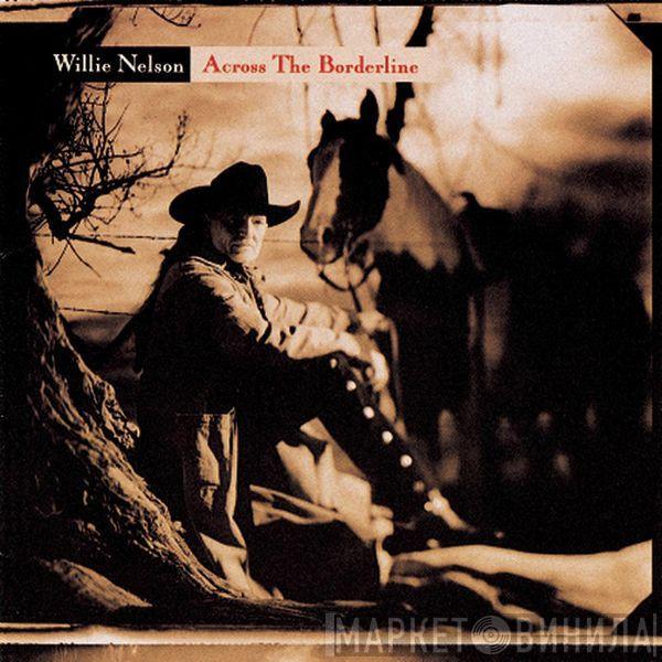  Willie Nelson  - Across The Borderline