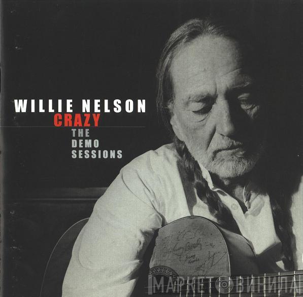  Willie Nelson  - Crazy: The Demo Sessions