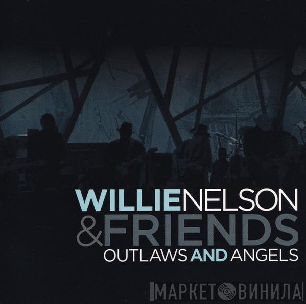 Willie Nelson, Friends Of Willie Nelson - Outlaws And Angels