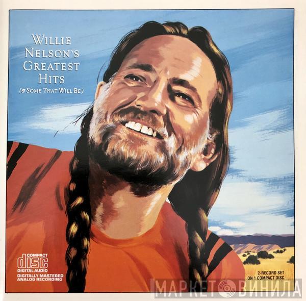 Willie Nelson  - Greatest Hits (& Some That Will Be)
