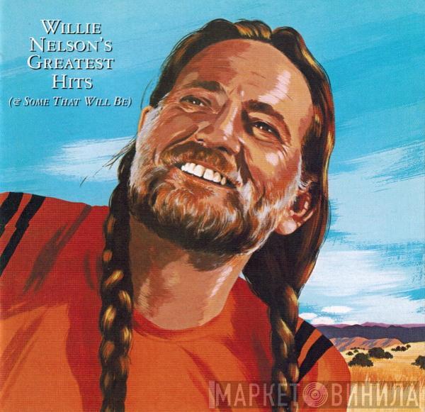  Willie Nelson  - Greatest Hits (& Some That Will Be)