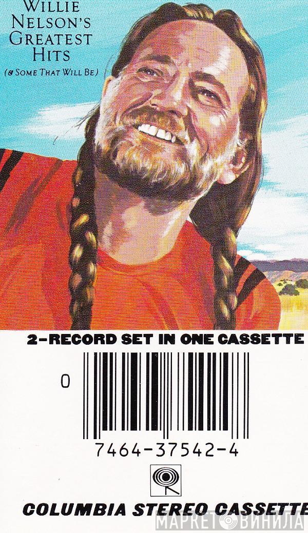  Willie Nelson  - Greatest Hits (And Some That Will Be)