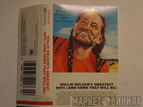  Willie Nelson  - Greatest Hits (And Some That Will Be)
