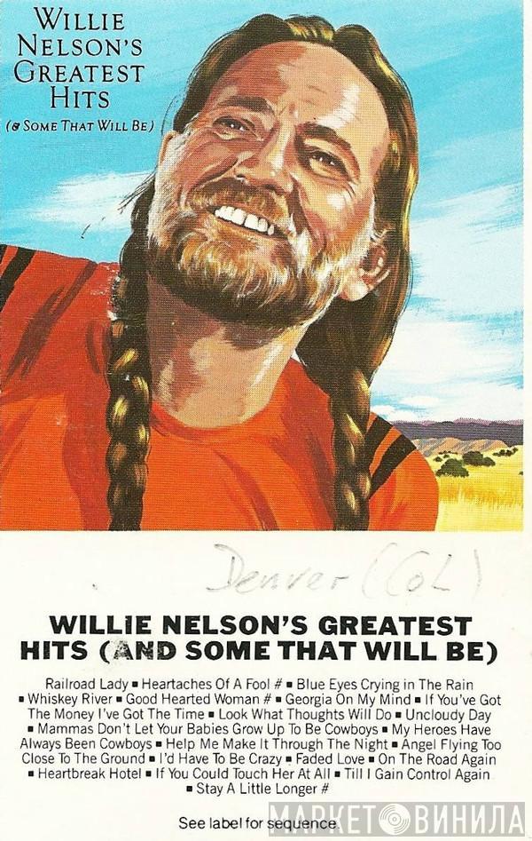 Willie Nelson  - Greatest Hits (And Some That Will Be)