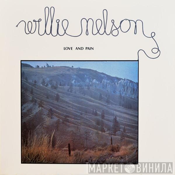 Willie Nelson - Love And Pain