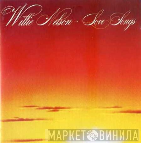 Willie Nelson - Love Songs