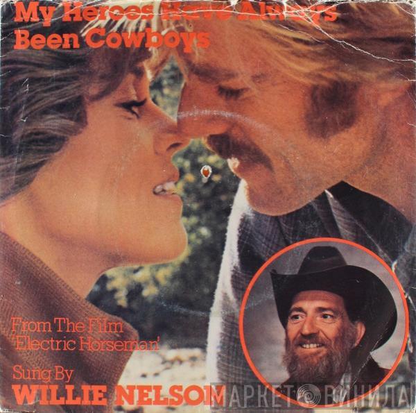 Willie Nelson - My Heroes Have Always Been Cowboys