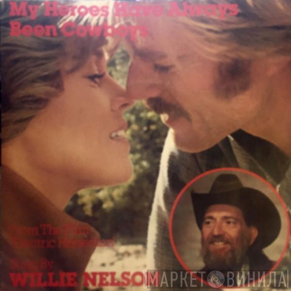 Willie Nelson - My Heroes Have Always Been Cowboys