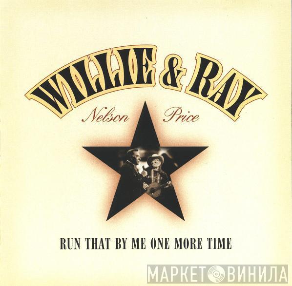 Willie Nelson, Ray Price - Run That By Me One More Time