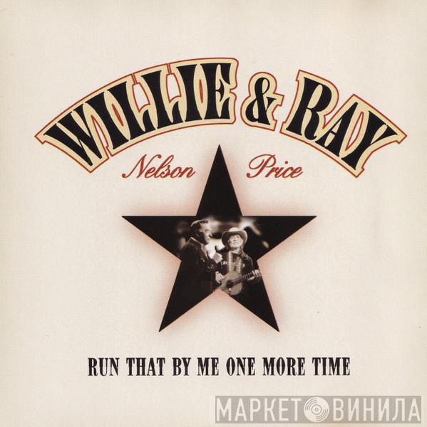 Willie Nelson, Ray Price - Run That By Me One More Time