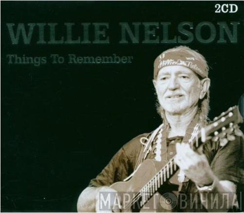 Willie Nelson - Things To Remember