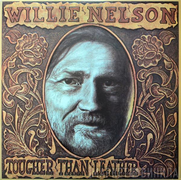  Willie Nelson  - Tougher Than Leather