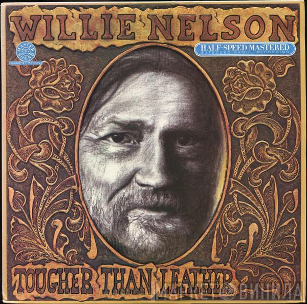  Willie Nelson  - Tougher Than Leather
