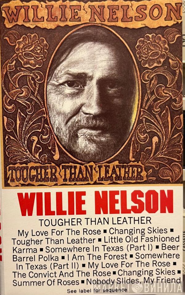 Willie Nelson - Tougher Than Leather