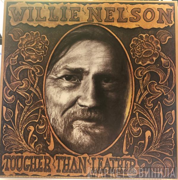  Willie Nelson  - Tougher Than Leather